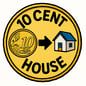 What is 10CENT HOUSE(HOUSE)