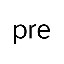 What is pre(PRE)