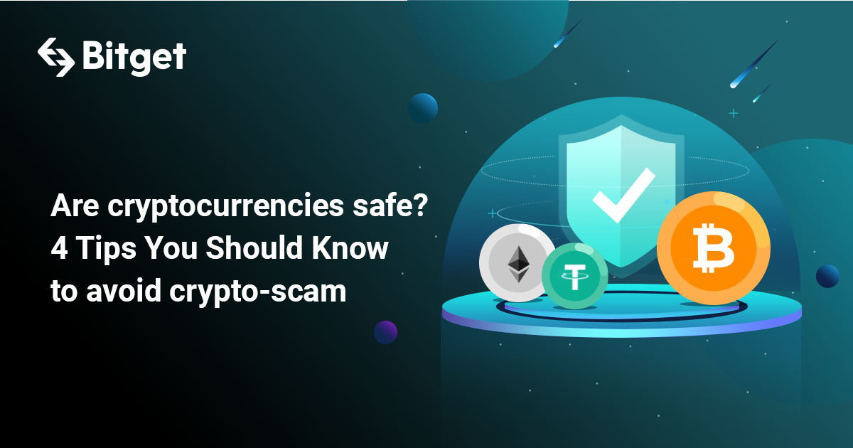 Are Cryptocurrencies Safe? 4 Tips You Should Know To Avoid Crypto-Scam