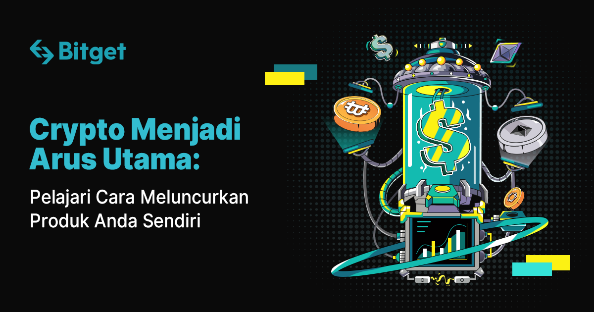 Crypto Menjadi Arus Utama: Pelajari Cara Meluncurkan Produk Anda Sendiri