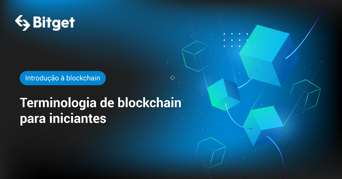 Introdução à blockchain: 50 termos de A a Z relacionados a blockchain para novos investidores de criptomoedas