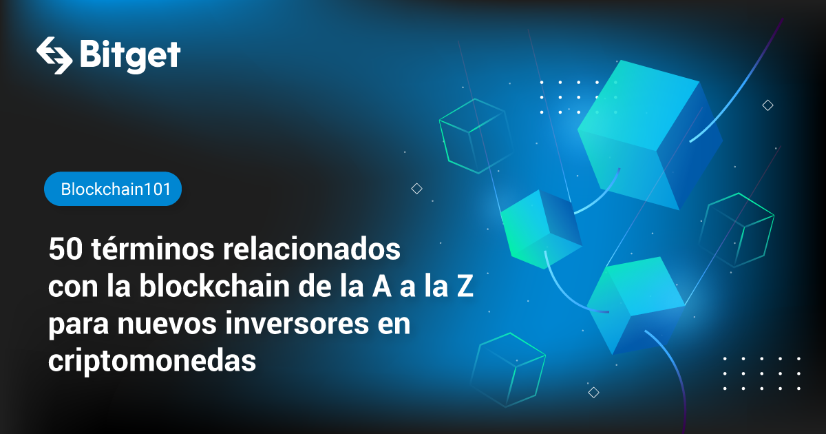50 términos relacionados con la blockchain de la A a la Z para nuevos inversores en criptomonedas