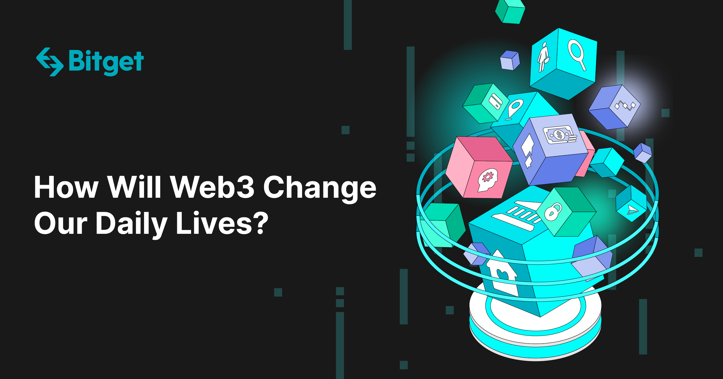 How Will Web3 Change Our Daily Lives?