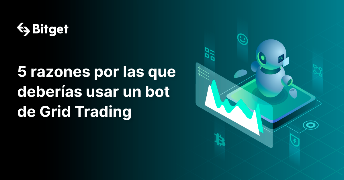 5 razones por las que deberías usar un bot de grid trading