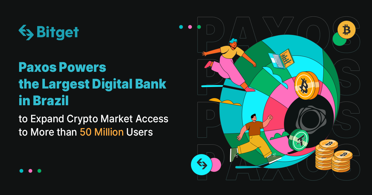 Paxos Powers the Largest Digital Bank in Brazil to Expand Crypto Market Access to More than 50 Million Users