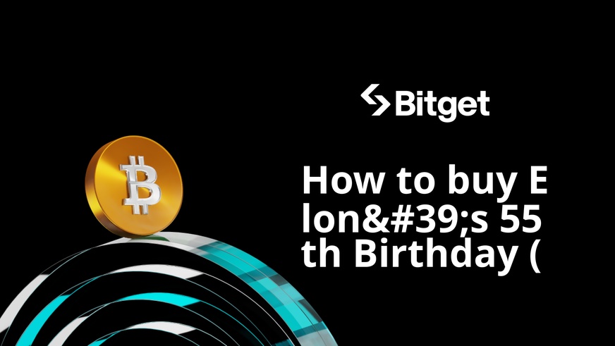طريقة شراء Elon's 55th Birthday