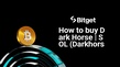 How to buy Dark Horse | SOL