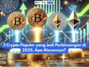 3 Crypto Populer yang Jadi Perbincangan di 2025, Apa Alasannya?