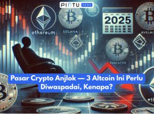 Pasar Crypto Anjlok — 3 Altcoin Ini Perlu Diwaspadai, Kenapa?