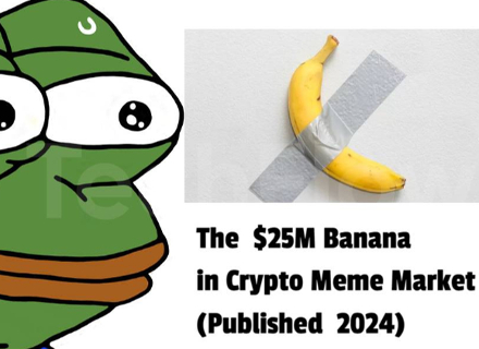 苏富比大香蕉 24h 市值破千万,艺术 Meme 赛道或超越 AI Meme?