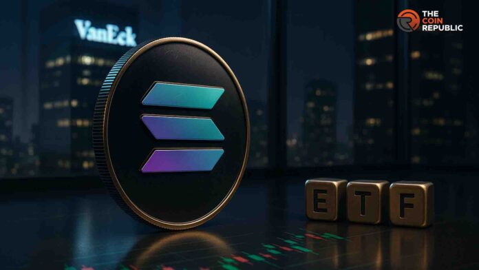 VanEck modifica el ETF Solana (VSOL) para su aprobación automática y exención de comisiones, mientras se lanza hoy el primer ETF Spot SOL