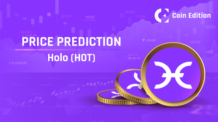 Prévision du prix de Holo (HOT) : HOT atteindra-t-il 0,008 $ en 2022 ?