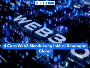 4 Cara Web3 Mendukung Inklusi Keuangan Global