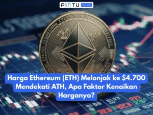 Harga Ethereum (ETH) Melonjak ke $4.700 Mendekati ATH, Apa Faktor Kenaikan Harganya?