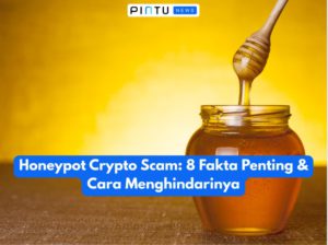 Honeypot Crypto Scam: 8 Fakta Penting & Cara Menghindarinya