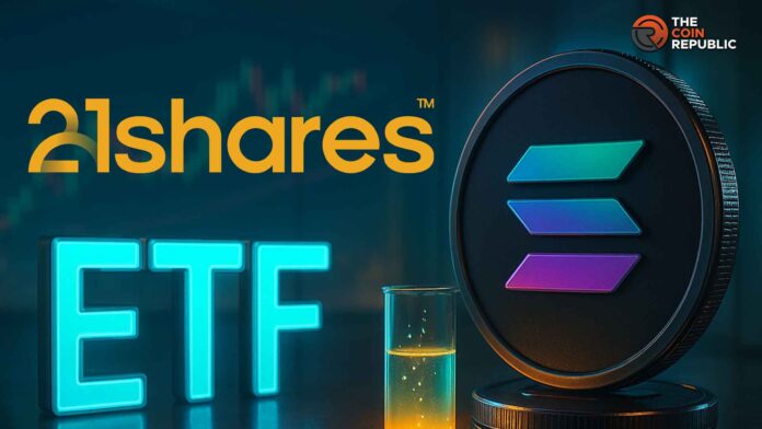 صندوق 21Shares Solana ETF هو أول صندوق استثمار متداول متداول في البورصة ذو عائدات