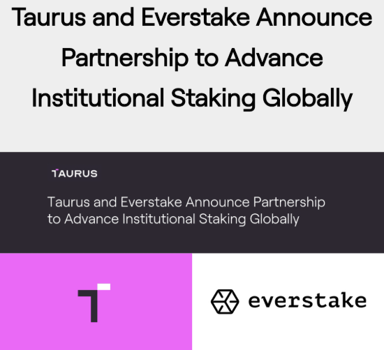 Taurus Everstake bilan hamkorlikda institutsional saqlash uchun korporativ stakingni taqdim etadi image 0