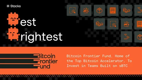 Quỹ Bitcoin Frontier, Nơi Tập Trung Các Chương Trình Tăng Tốc Bitcoin Hàng Đầu, Sẽ Đầu Tư Vào Các Đội Ngũ Xây Dựng Trên sBTC