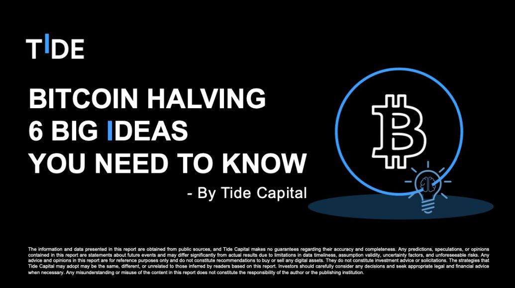 Tide Capital: Bitcoin Halving, 6 Big Ideas You Need to Know image 0