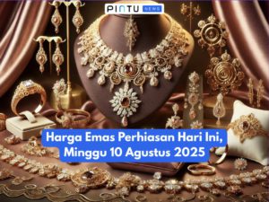 Harga Emas Perhiasan Hari Ini, Minggu 10 Agustus 2025