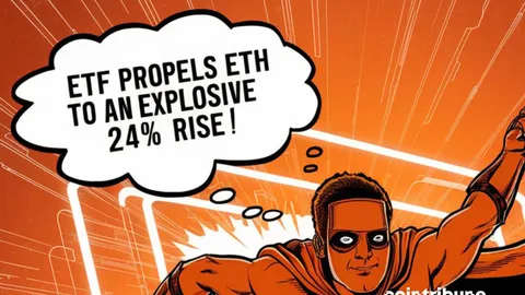 Crypto : Les ETF propulsent l'ETH vers une hausse de 24% !