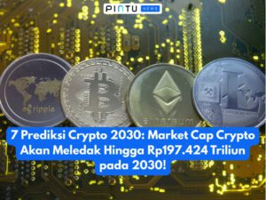 7 Prediksi Crypto 2030: Market Cap Crypto Akan Meledak Hingga Rp197.424 Triliun pada 2030!