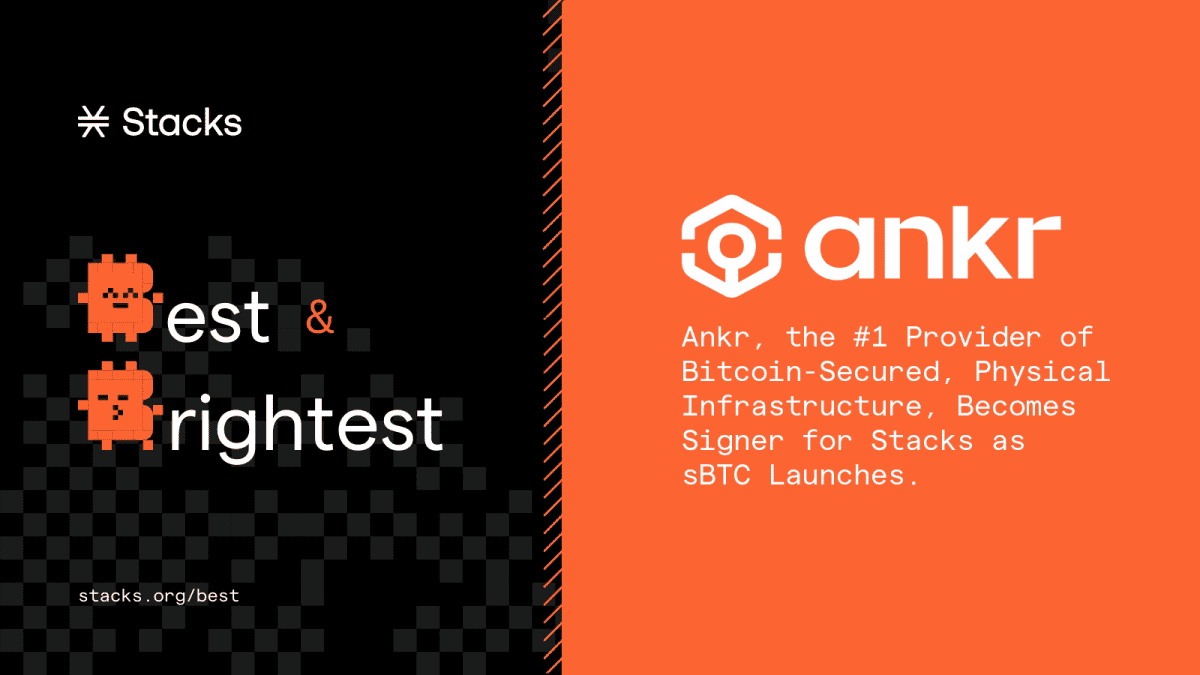 Ankr, le fournisseur n°1 d'infrastructure physique sécurisée par Bitcoin, devient signataire pour Stacks alors que sBTC est lancé