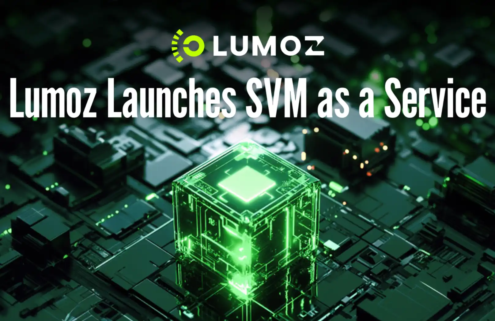 Lumoz Launches SVM as a Service, Supporting SVM L2 with Integrated ZK and TEE Hybrid Proof