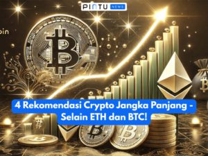 4 Rekomendasi Crypto Jangka Panjang – Selain ETH dan BTC!