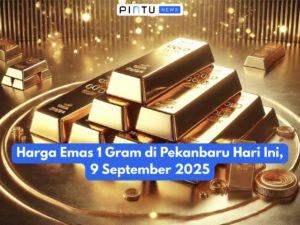 Harga Emas 1 Gram di Pekanbaru Hari Ini, 9 September 2025