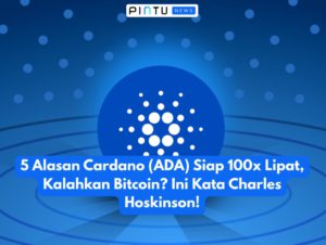 5 Alasan Cardano (ADA) Siap 100x Lipat, Kalahkan Bitcoin? Ini Kata Charles Hoskinson!