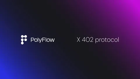 AIエージェントが自律的に支払いを学ぶ時:PolyFlowとx402がインターネットの価値の流れを書き換えている