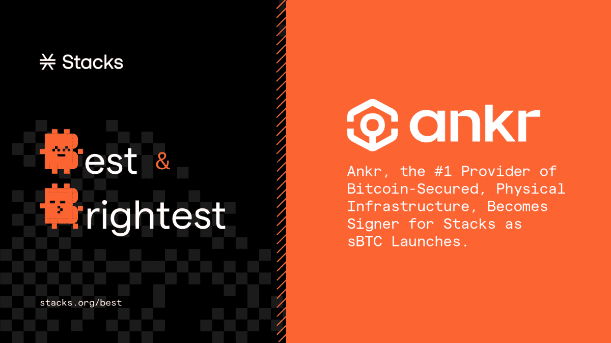 Ankr, the #1 Provider of Bitcoin-Secured, Physical Infrastructure, Becomes Signer for Stacks as sBTC Launches image 0