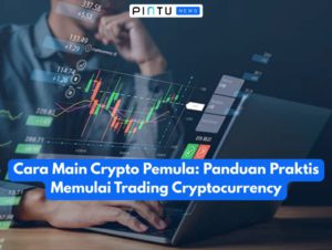 Cara Main Crypto Pemula: Panduan Praktis Memulai Trading Cryptocurrency