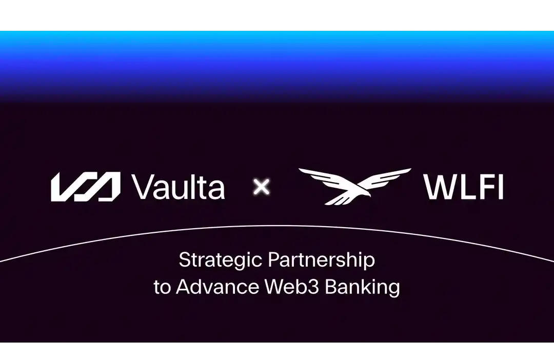 World Liberty Financial is partnering with Vaulta to jointly pioneer a new era of Web3 banking.