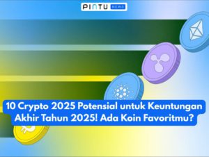 10 Crypto 2025 Potensial untuk Keuntungan Akhir Tahun 2025! Ada Koin Favoritmu?