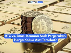 BTC vs. Emas: Kemana Arah Pergerakan Harga Kedua Aset Tersebut?