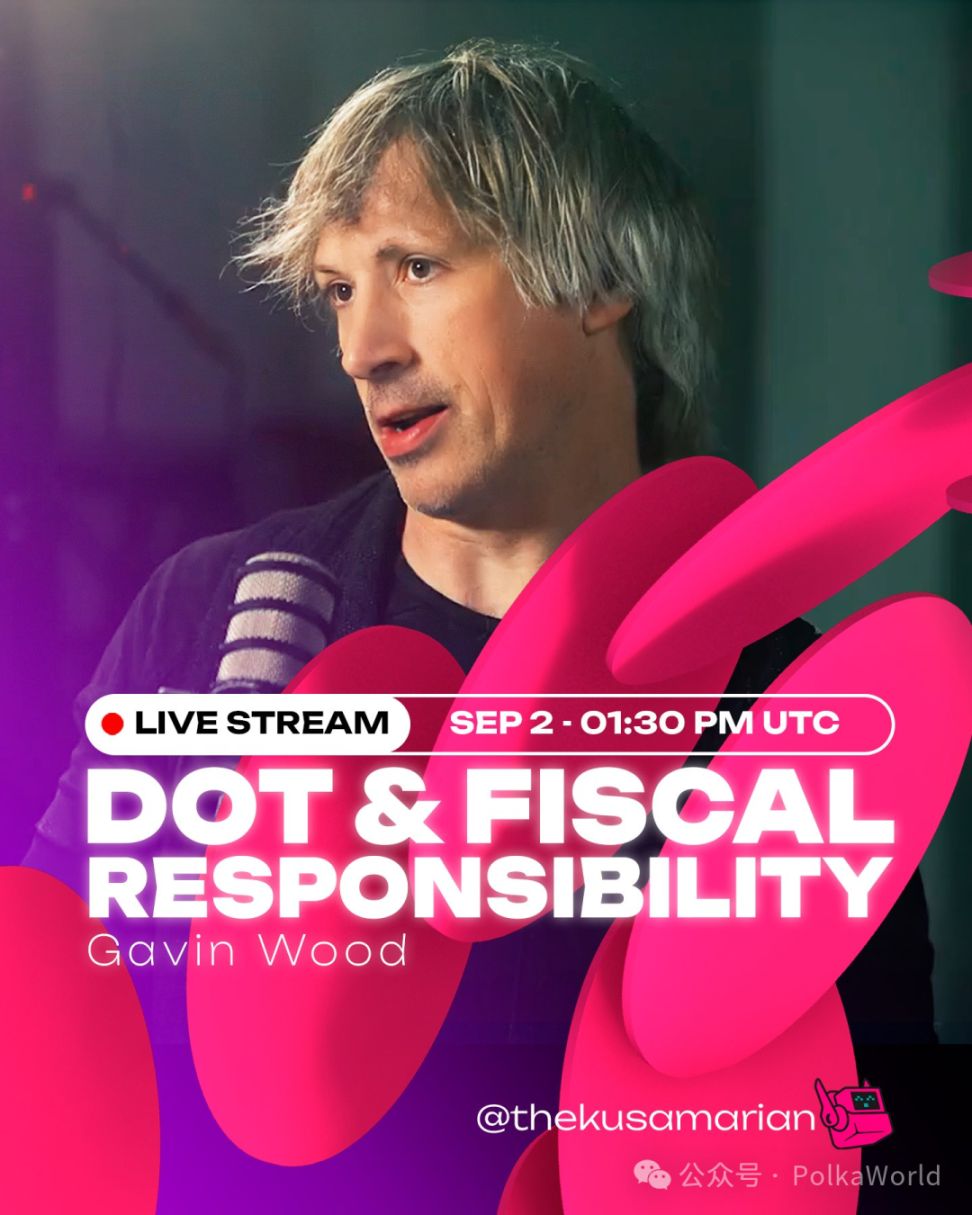 波卡周報 | Grayscale 提交 Polkadot ETF S-1 文件！Gavin 將直播分享對 DOT 經濟改革的最新思考 image 6