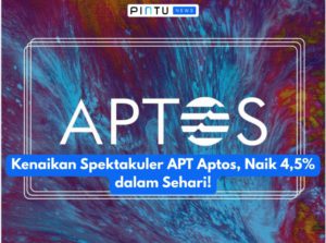 Kenaikan Spektakuler APT Aptos, Naik 4,5% dalam Sehari!