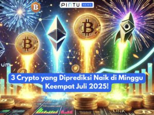 3 Crypto yang Diprediksi Naik di Minggu Keempat Juli 2025!