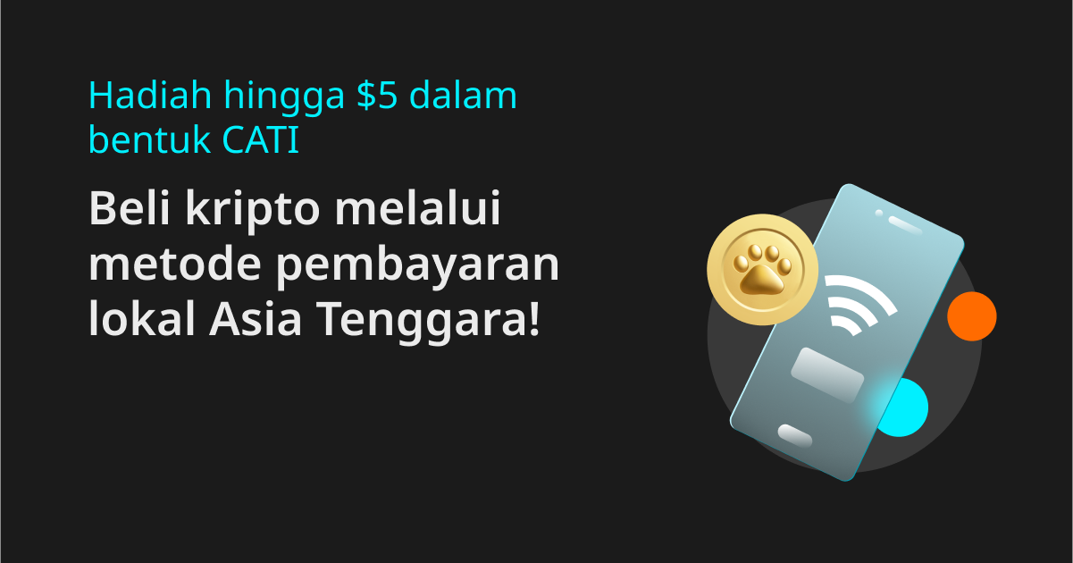 Hadiah hingga $5 dalam bentuk CATI: Beli kripto melalui metode pembayaran lokal Asia Tenggara! image 0