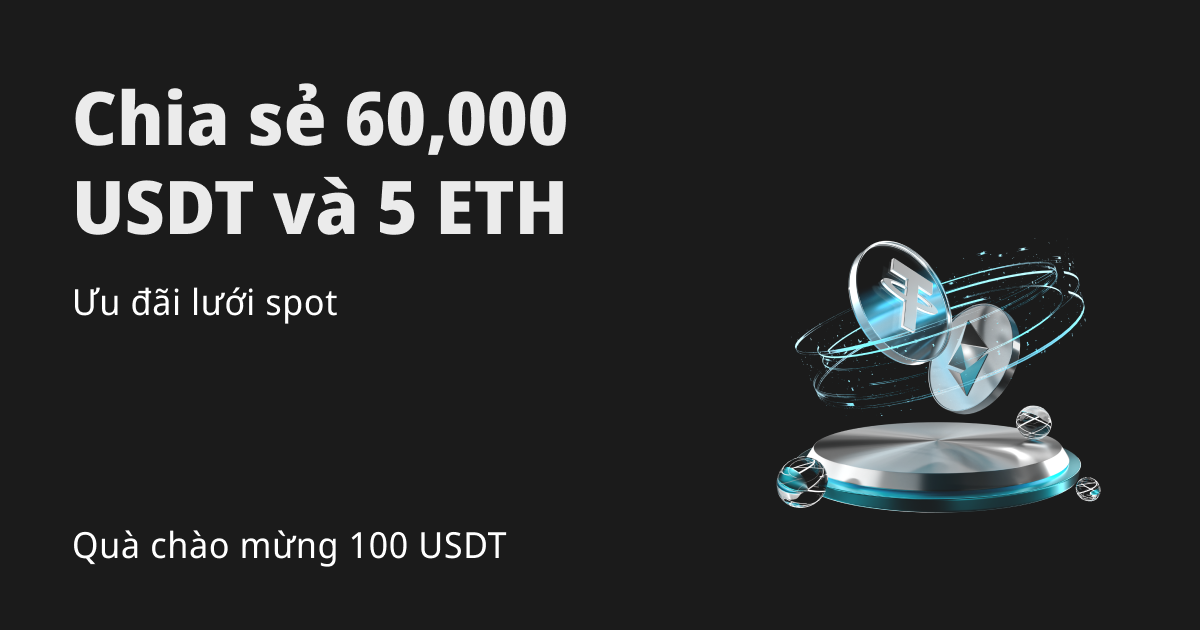 Ưu đãi lưới spot: Chia sẻ 5 ETH và 60,000 USDT! image 0