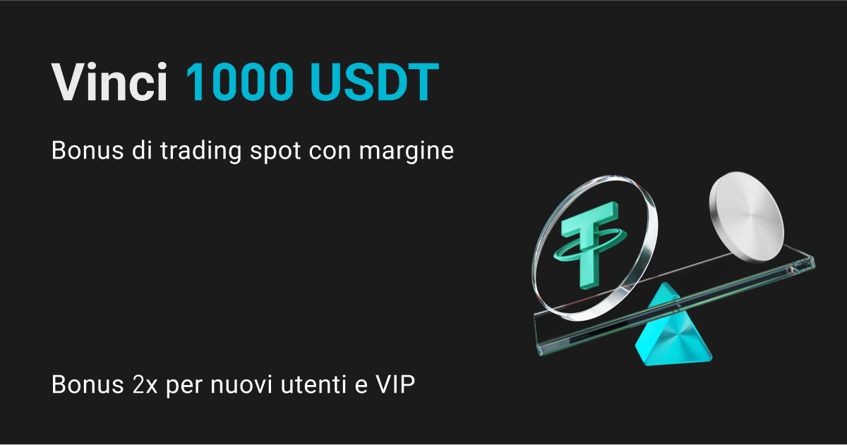 Vantaggi sul margine spot: vinci 1000 USDT! Vantaggi esclusivi a tempo limitato per i nuovi utenti e i VIP! image 0