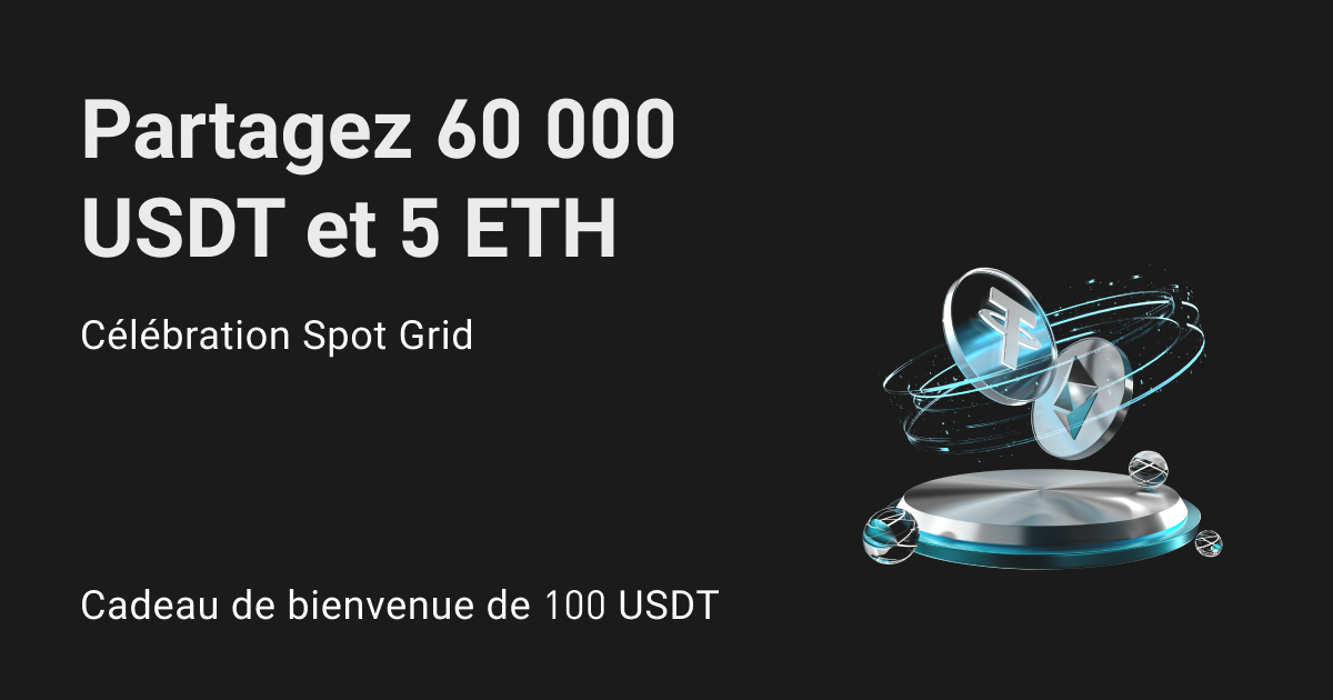 Fiesta Spot Grid – Partagez 5 ETH et 60 000 USDT ! image 0