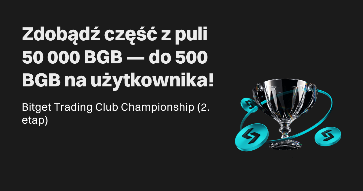 Mistrzostwa Bitget Trading Club (2. etap) – Zdobądź tokeny z puli 50 000 BGB, do 500 BGB na użytkownika! image 0