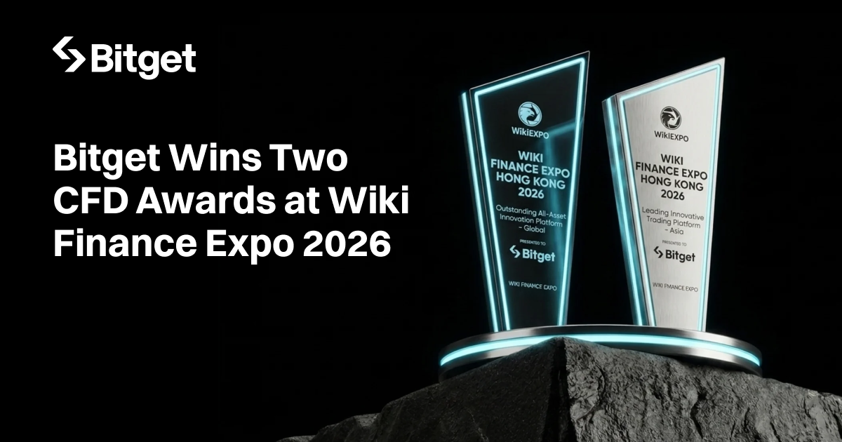 Bitget Wins Dual CFD Honors at Wiki Finance Expo 2026 as Multi-Asset Trading Ecosystem Expands