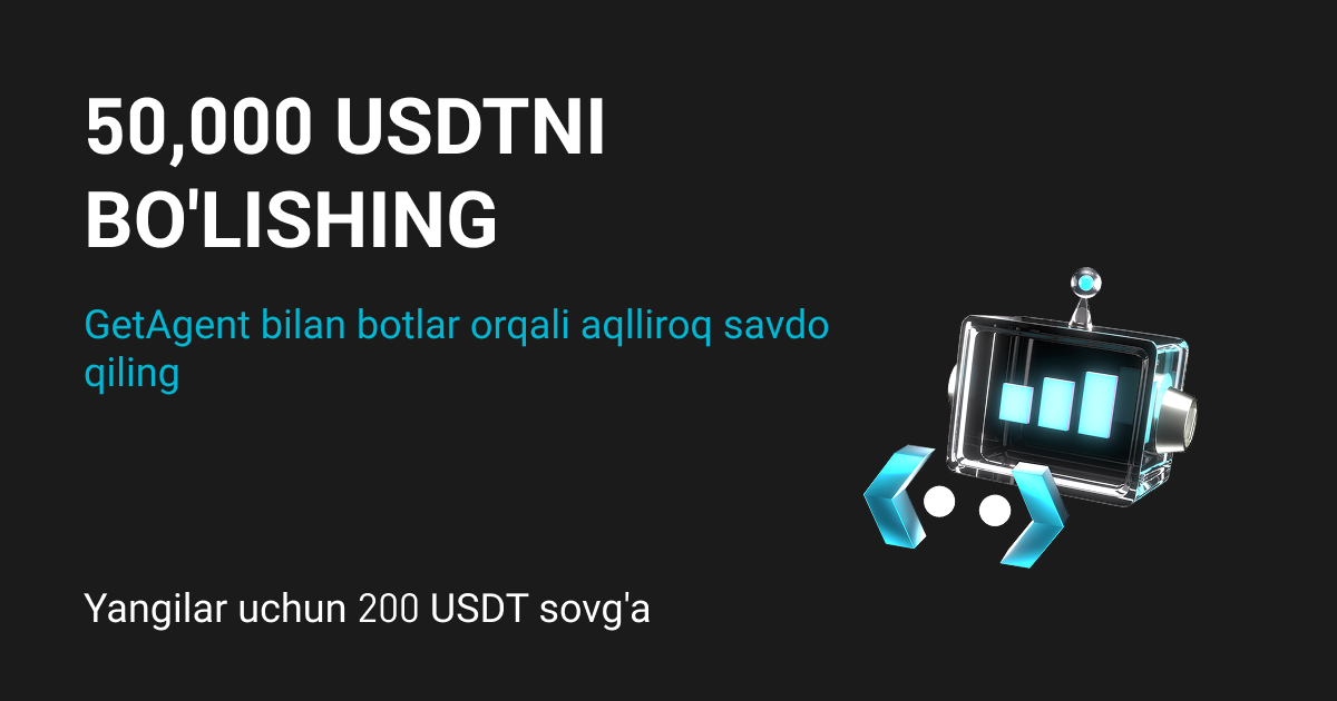 Botlar va GetAgent: yangi boshlayotganlar uchun 200 USDT sovg'a oling va 50,000 USDTni bo'lishing. image 0