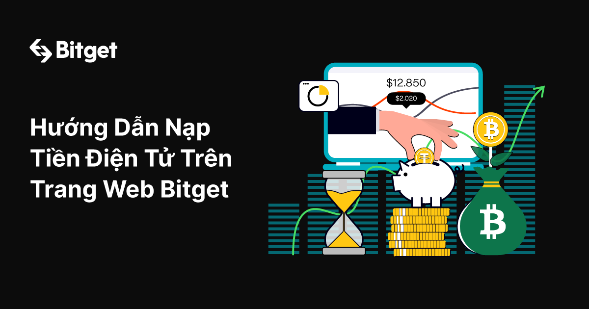 Hướng Dẫn Nạp Tiền Điện Tử Trên Trang Web Bitget