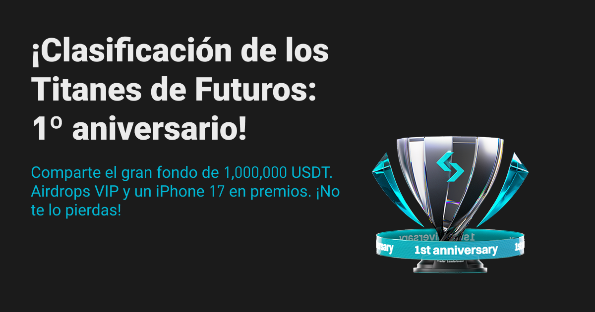 ¡Clasificación de los Titanes de Futuros: 1º aniversario! Comparte el gran fondo de 1,000,000 USDT. Airdrops VIP y un iPhone 17 en premios. ¡No te lo pierdas! image 0