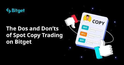 Die Do‘s und Don't s des Spot-Copy-Trading auf Bitget